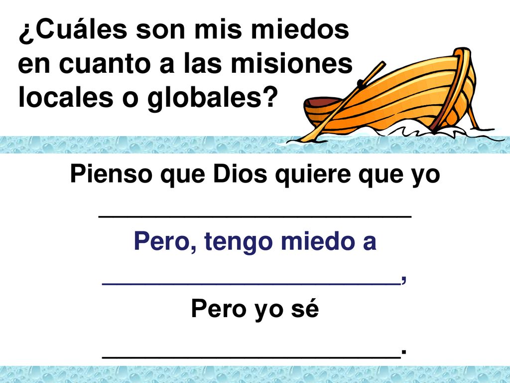 ¿Cuáles son mis miedos en cuanto a las misiones locales o globales