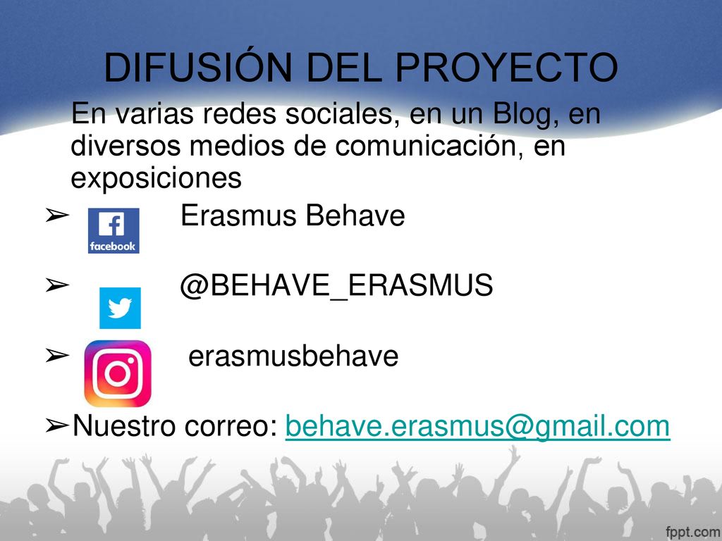 DIFUSIÓN DEL PROYECTO En varias redes sociales, en un Blog, en diversos medios de comunicación, en exposiciones.