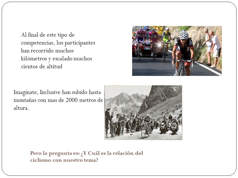 Al final de este tipo de competencias, los participantes han recorrido muchos kilómetros y escalado muchos cientos de altitud