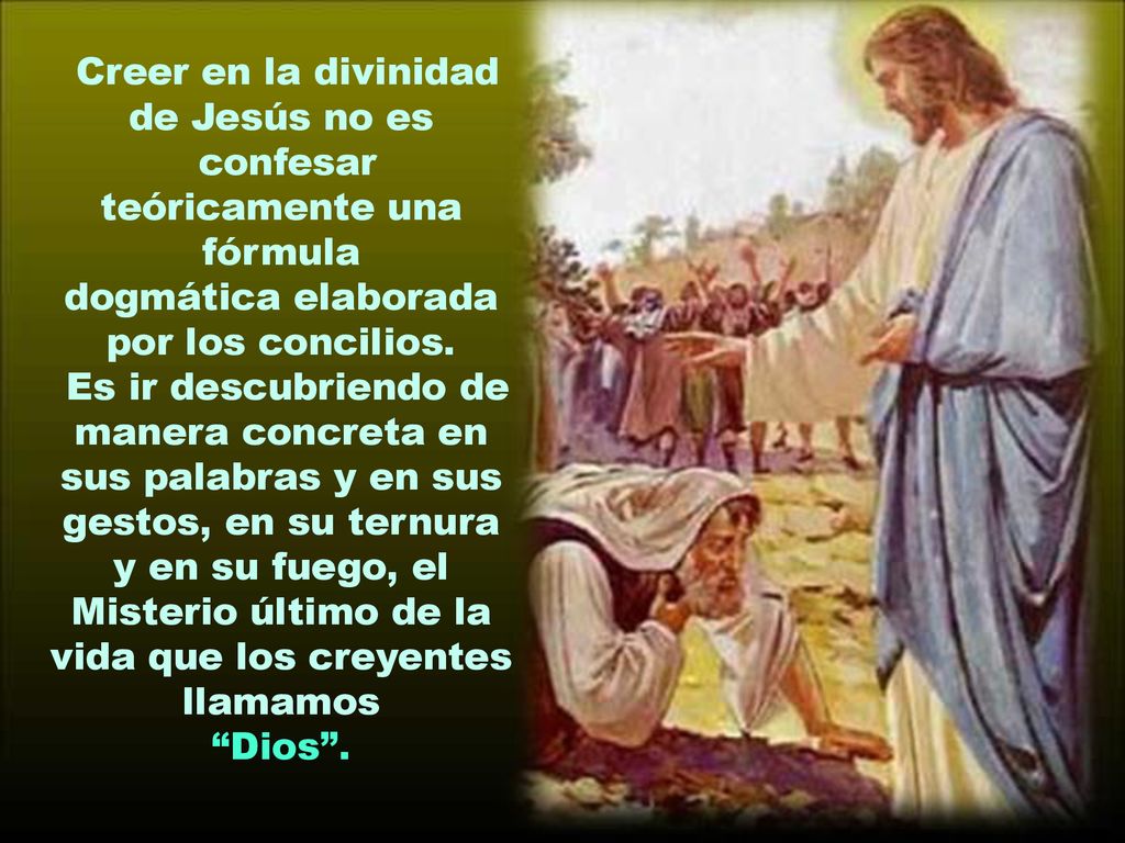 Creer en la divinidad de Jesús no es confesar teóricamente una fórmula
