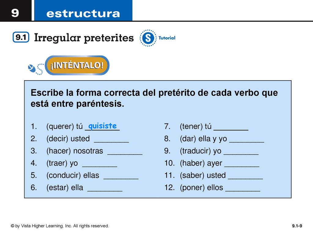 Escribe la forma correcta del pretérito de cada verbo que está entre paréntesis.