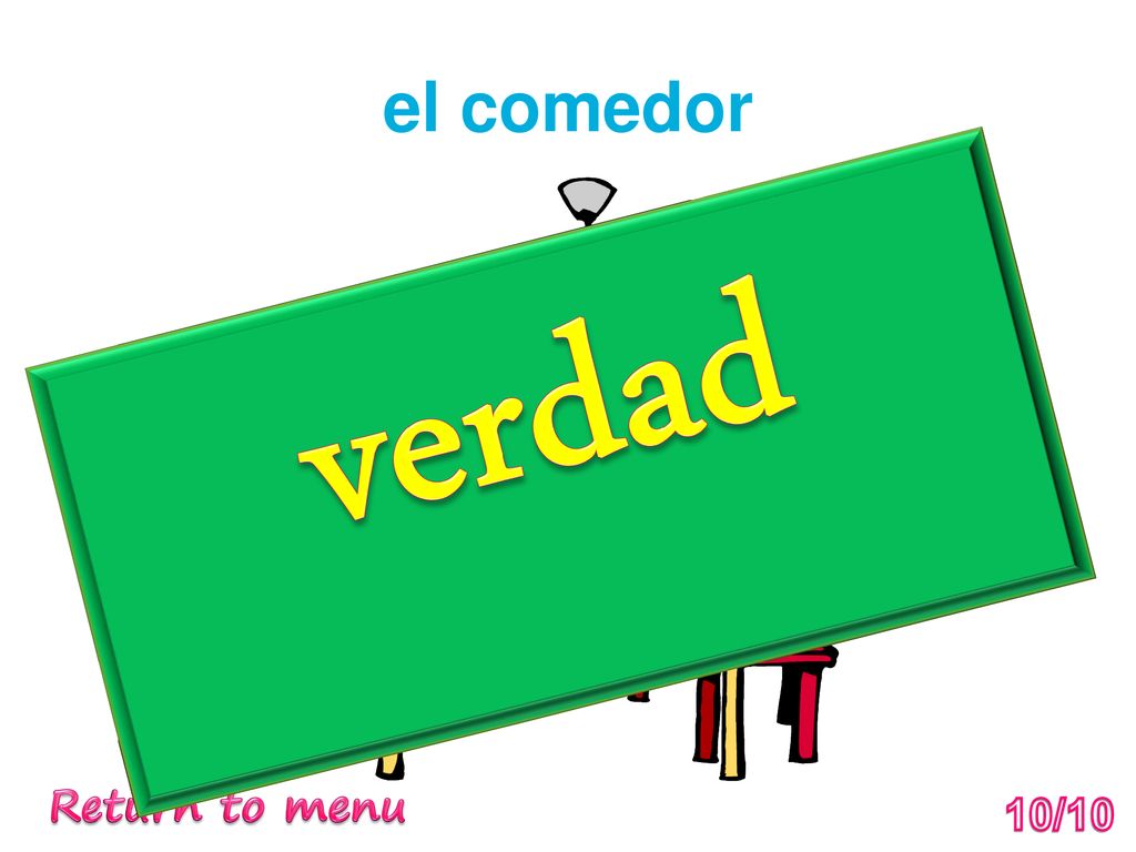 el comedor verdad Return to menu 10/10