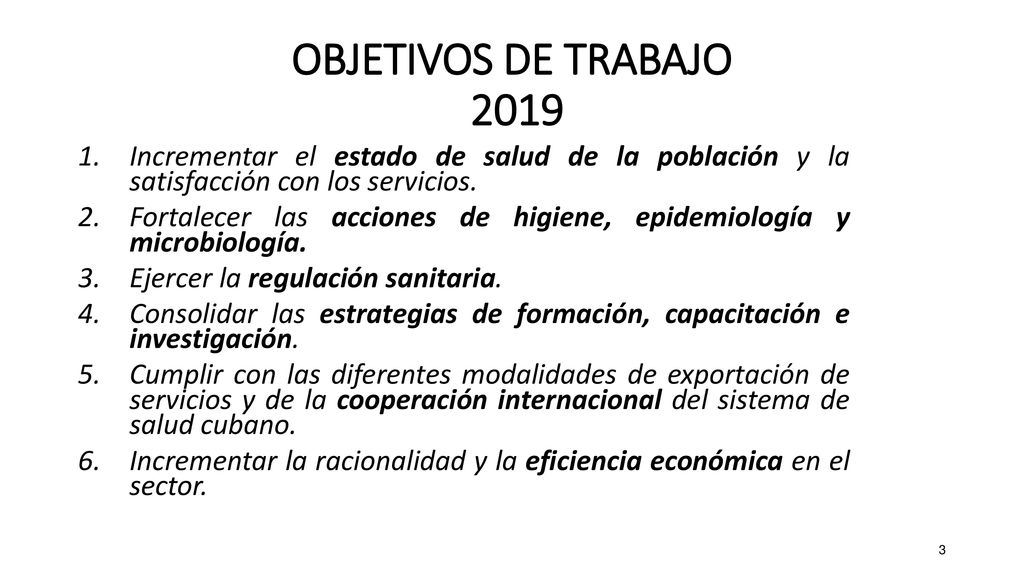 OBJETIVOS DE TRABAJO 2019 Incrementar el estado de salud de la población y la satisfacción con los servicios.