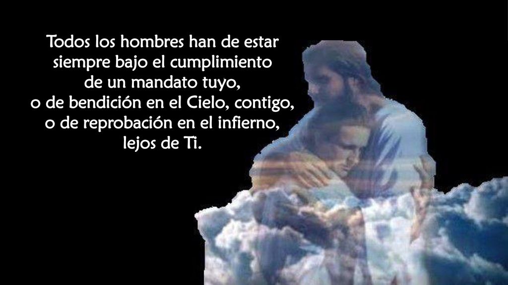 Todos los hombres han de estar siempre bajo el cumplimiento