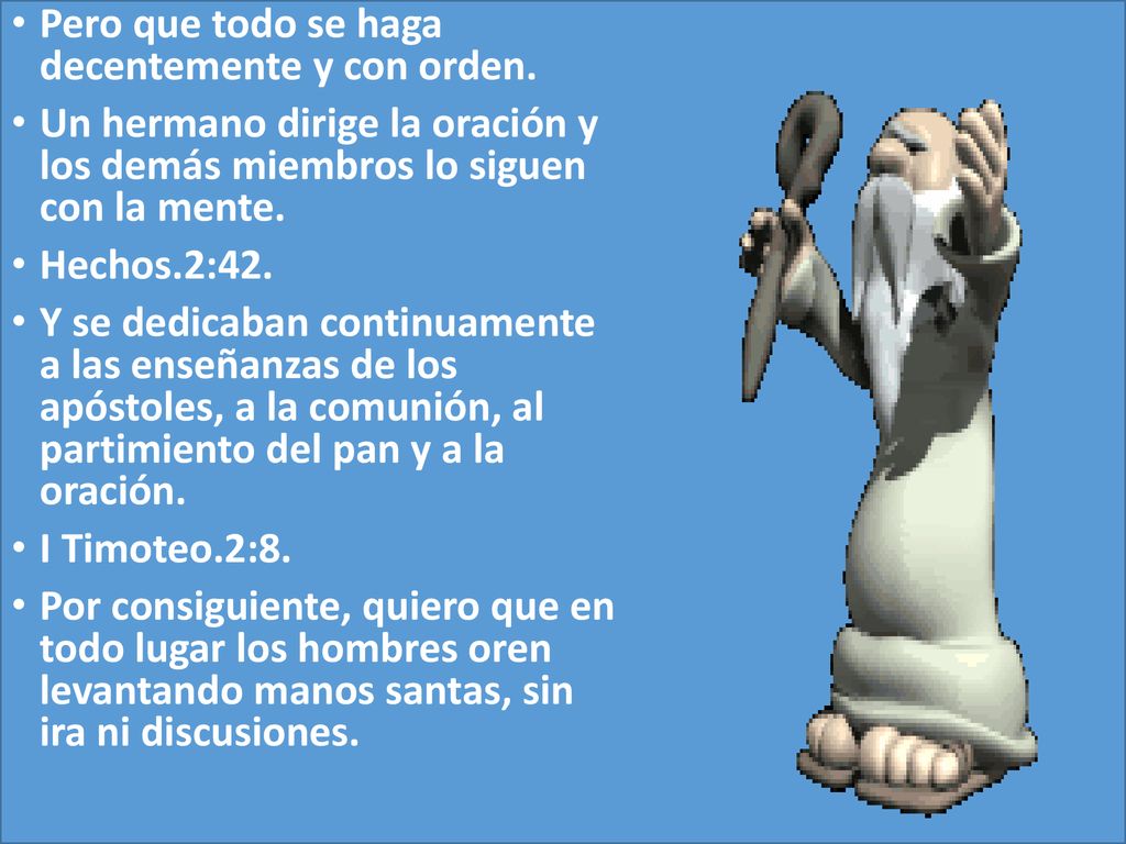 Pero que todo se haga decentemente y con orden.