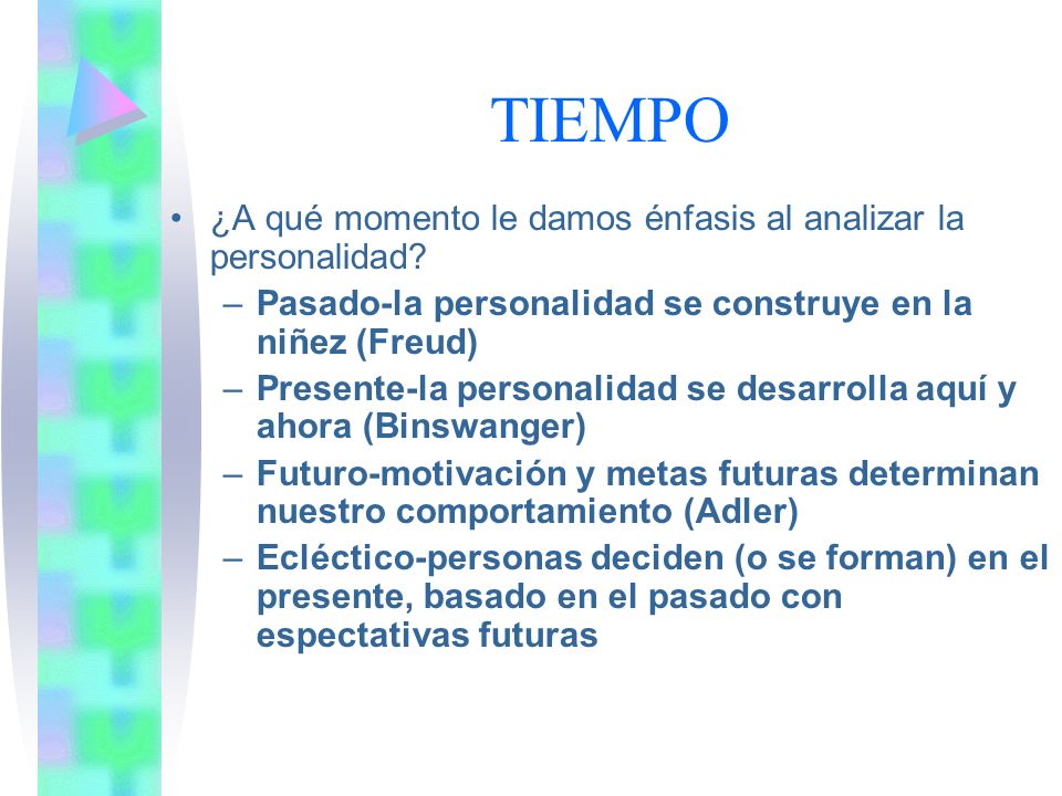 TIEMPO ¿A qué momento le damos énfasis al analizar la personalidad