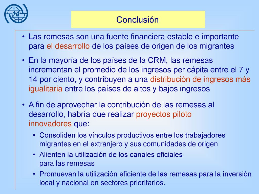 Conclusión Las remesas son una fuente financiera estable e importante para el desarrollo de los países de origen de los migrantes.