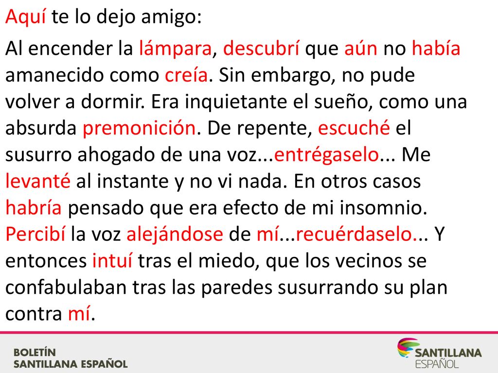 Aquí te lo dejo amigo: Al encender la lámpara, descubrí que aún no había amanecido como creía.