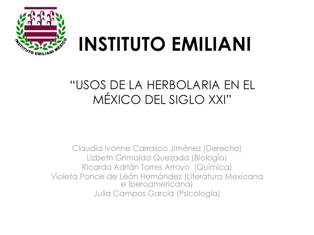 INSTITUTO EMILIANI USOS DE LA HERBOLARIA EN EL MÉXICO DEL SIGLO XXI