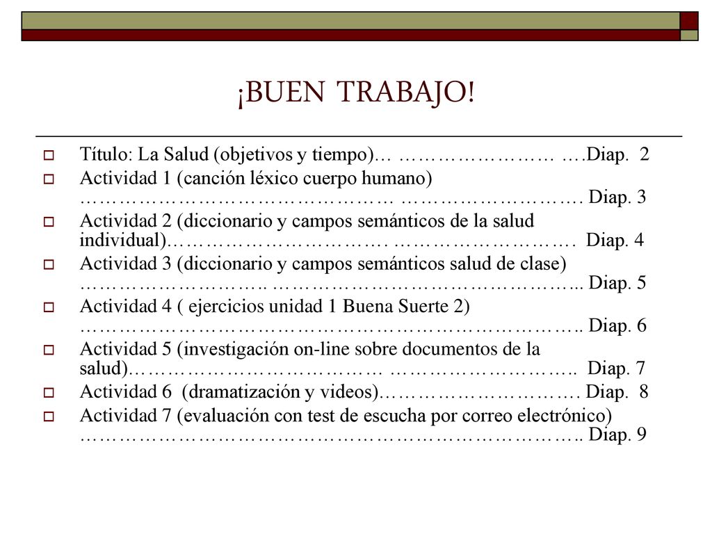¡BUEN TRABAJO! Título: La Salud (objetivos y tiempo)… …………………… ….Diap. 2.