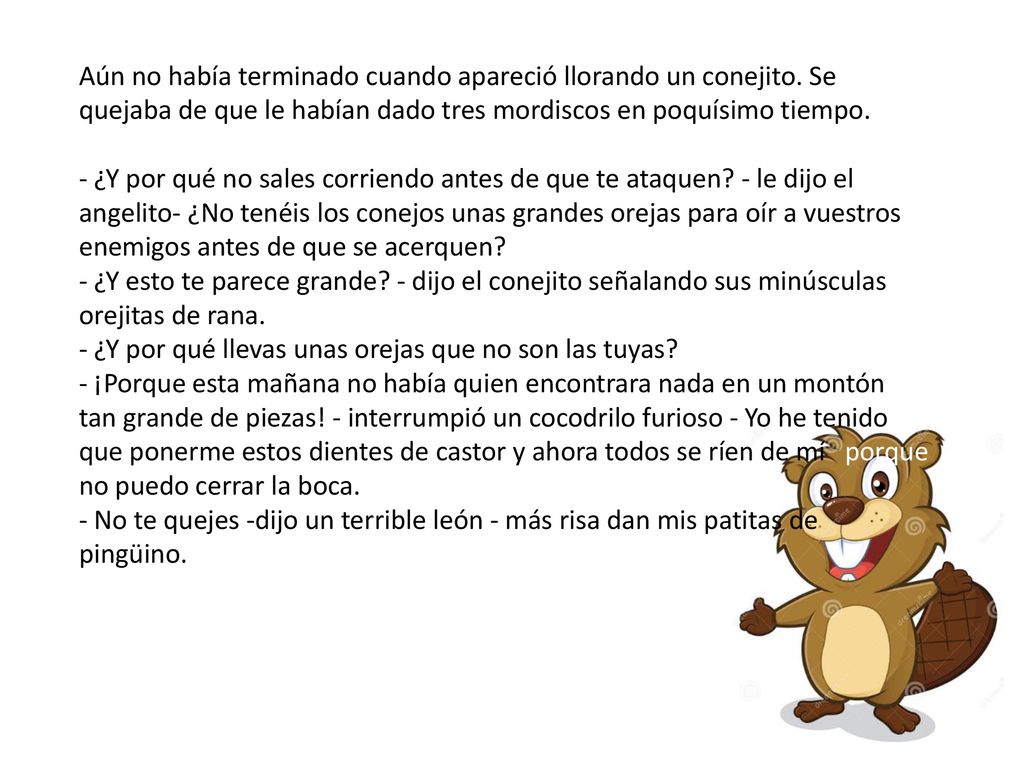 Aún no había terminado cuando apareció llorando un conejito