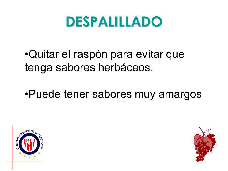 DESPALILLADO Quitar el raspón para evitar que tenga sabores herbáceos.