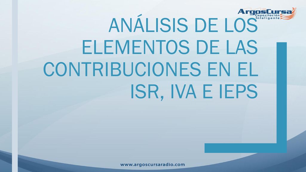 Análisis de los Elementos de las Contribuciones en el ISR, IVA e IEPS