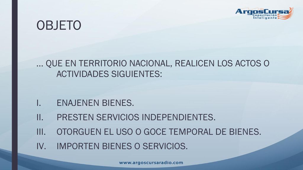 OBJETO … QUE EN TERRITORIO NACIONAL, REALICEN LOS ACTOS O ACTIVIDADES SIGUIENTES: ENAJENEN BIENES.