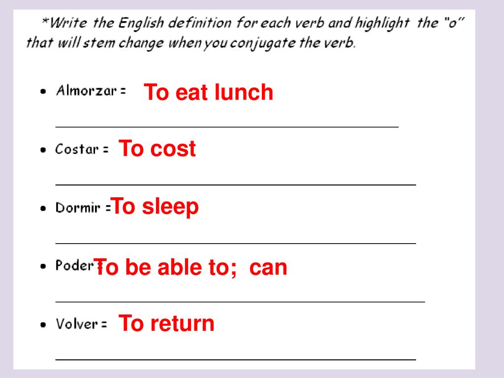 To eat lunch To cost To sleep To be able to; can To return
