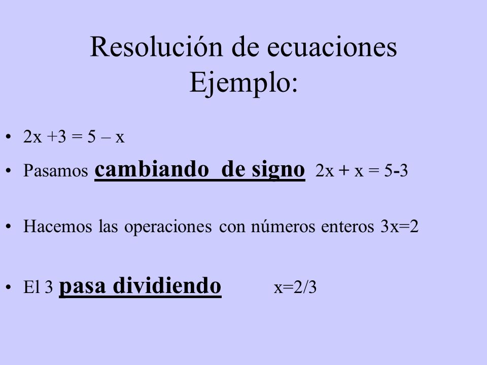 Resolución de ecuaciones Ejemplo: