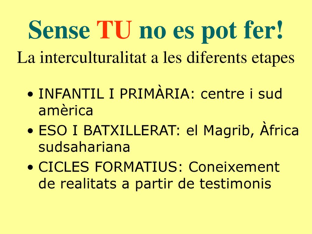 Sense TU no es pot fer! La interculturalitat a les diferents etapes