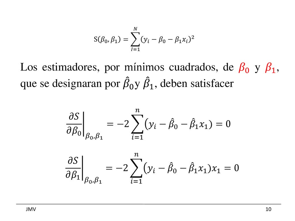 S 𝛽 0 , 𝛽 1 = 𝐼=1 𝑁 𝑦 𝑖 − 𝛽 0 − 𝛽 1 𝑥 𝑖 2
