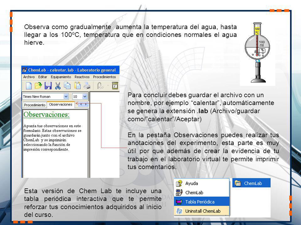 Observa como gradualmente aumenta la temperatura del agua, hasta llegar a los 100ºC, temperatura que en condiciones normales el agua hierve.