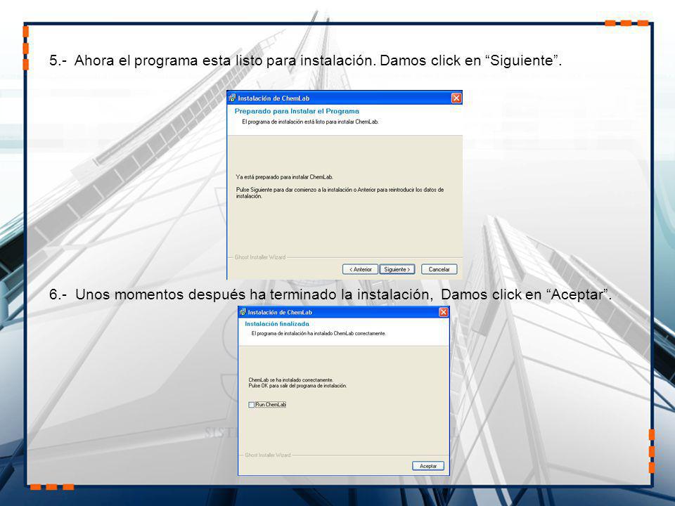 5. - Ahora el programa esta listo para instalación