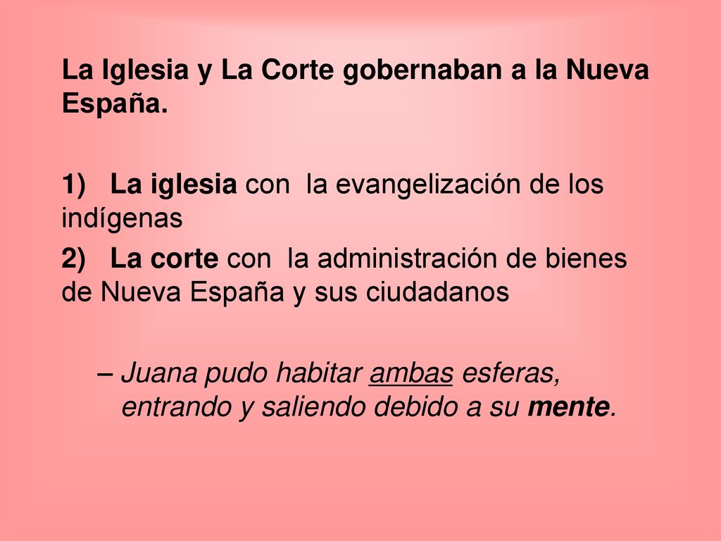 La Iglesia y La Corte gobernaban a la Nueva España.