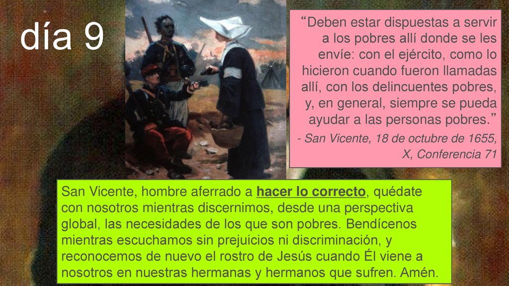 Deben estar dispuestas a servir a los pobres allí donde se les envíe: con el ejército, como lo hicieron cuando fueron llamadas allí, con los delincuentes pobres, y, en general, siempre se pueda ayudar a las personas pobres.