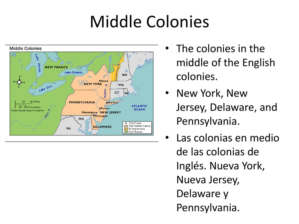 Middle Colonies The colonies in the middle of the English colonies.