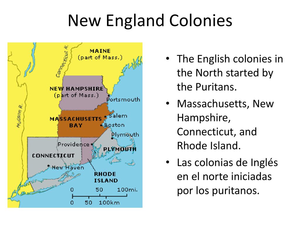 New England Colonies The English colonies in the North started by the Puritans. Massachusetts, New Hampshire, Connecticut, and Rhode Island.