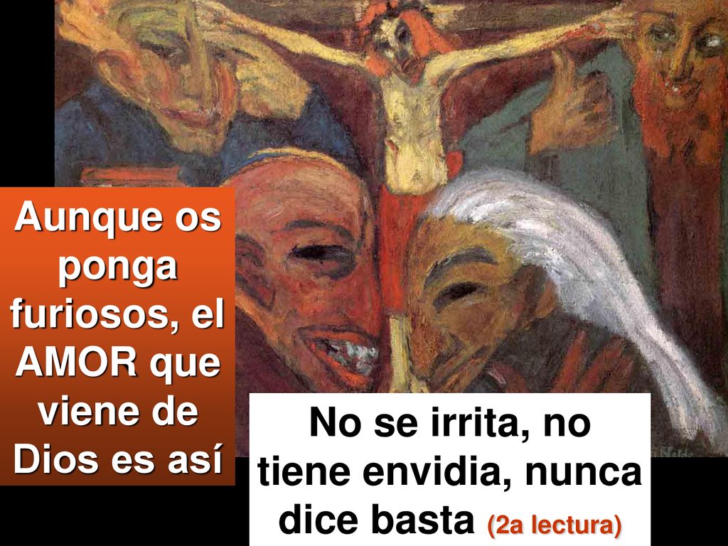 Aunque os ponga furiosos, el AMOR que viene de Dios es así