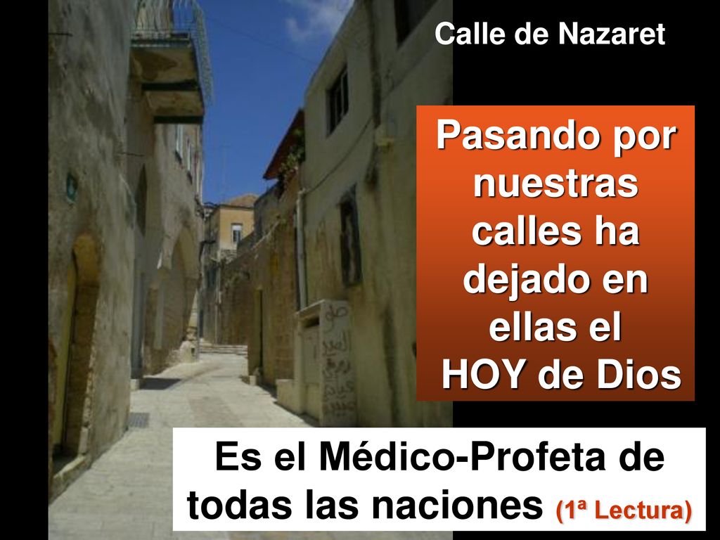 Pasando por nuestras calles ha dejado en ellas el HOY de Dios