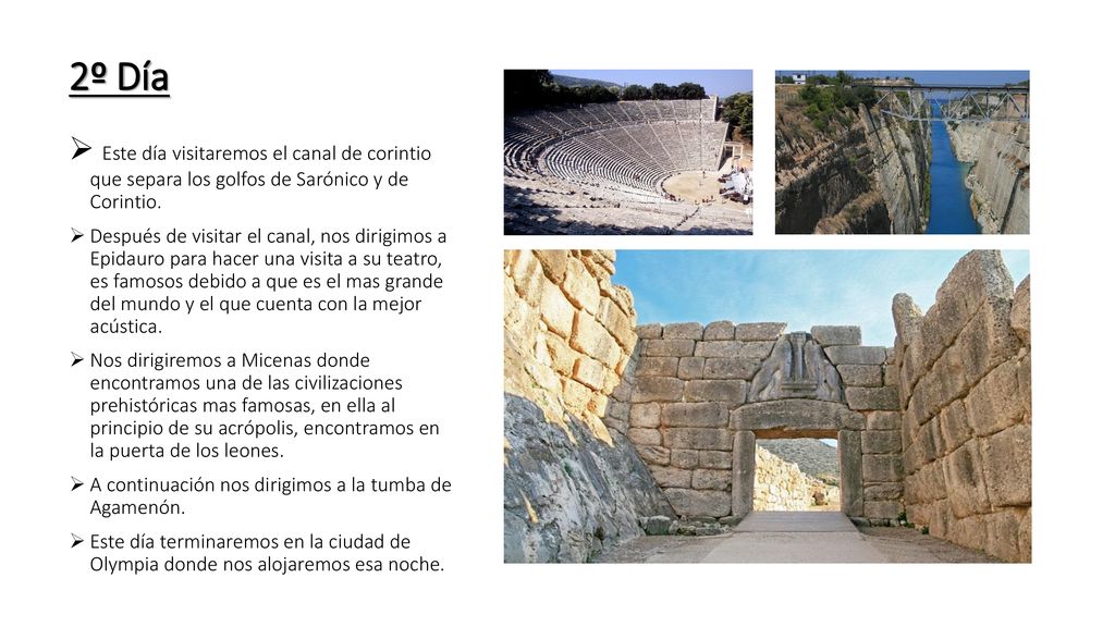 2º Día Este día visitaremos el canal de corintio que separa los golfos de Sarónico y de Corintio.