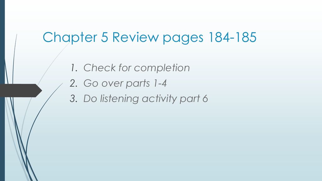 Chapter 5 Review pages Check for completion Go over parts 1-4