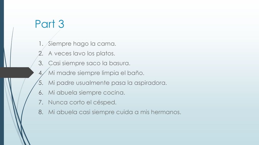 Part 3 Siempre hago la cama. A veces lavo los platos.