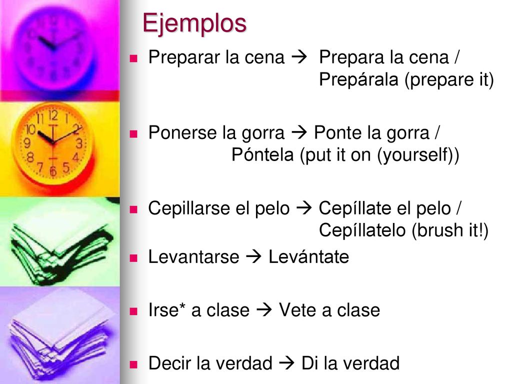 Ejemplos Preparar la cena  Prepara la cena / Prepárala (prepare it)