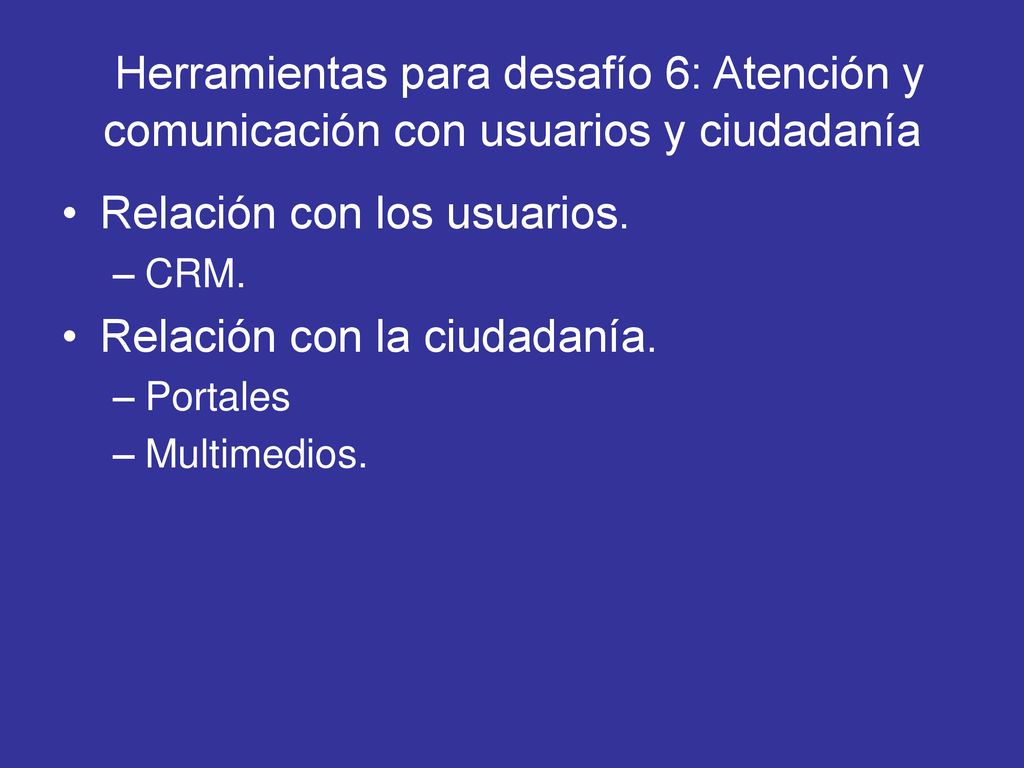 Herramientas para desafío 6: Atención y comunicación con usuarios y ciudadanía