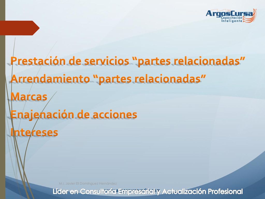 Prestación de servicios partes relacionadas Arrendamiento partes relacionadas Marcas Enajenación de acciones Intereses