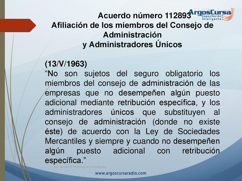 Acuerdo número Afiliación de los miembros del Consejo de Administración y Administradores Únicos