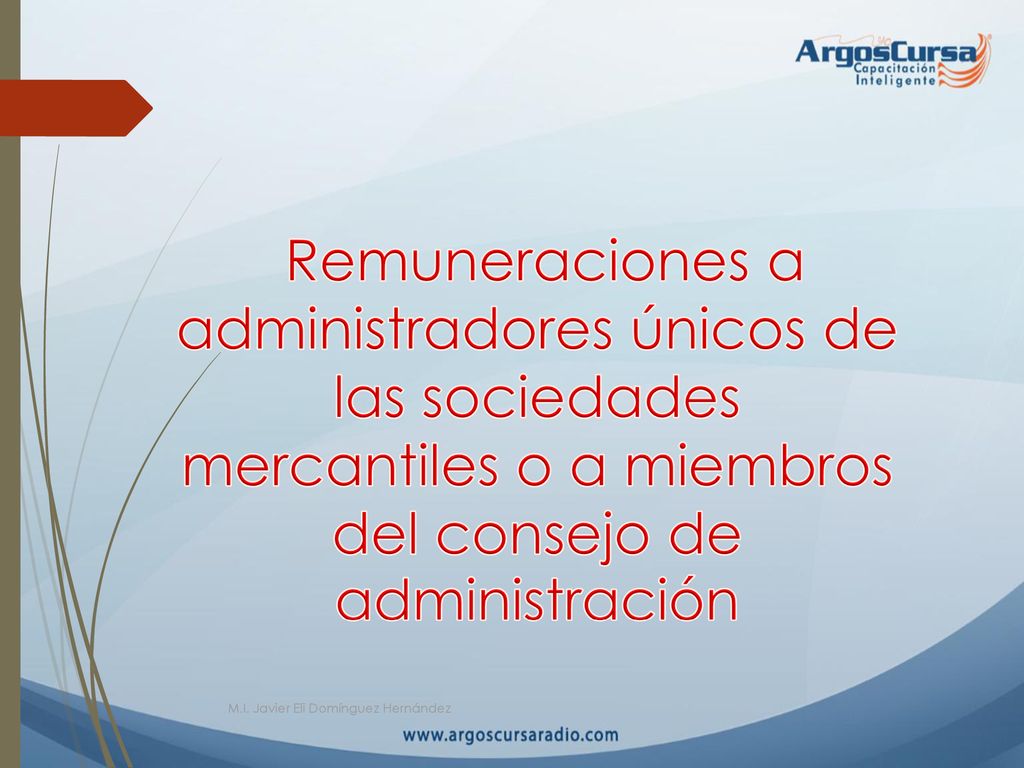 Remuneraciones a administradores únicos de las sociedades mercantiles o a miembros del consejo de administración