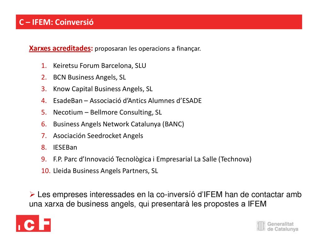C – IFEM: Coinversió Xarxes acreditades: proposaran les operacions a finançar. Keiretsu Forum Barcelona, SLU.