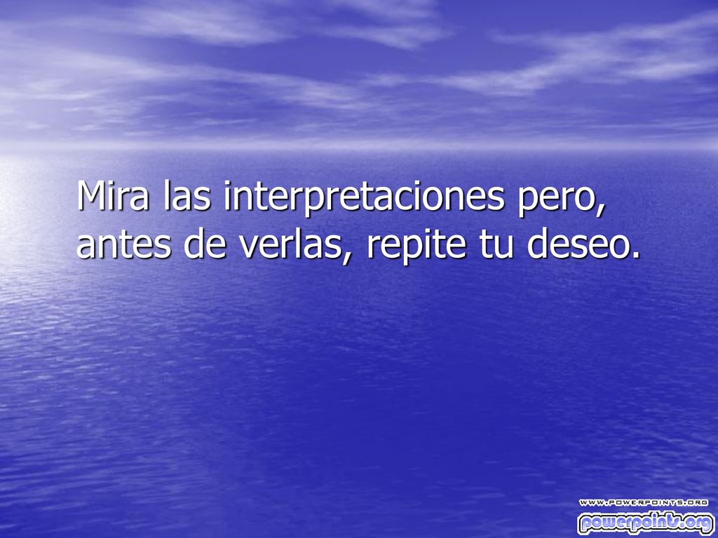 Mira las interpretaciones pero, antes de verlas, repite tu deseo.