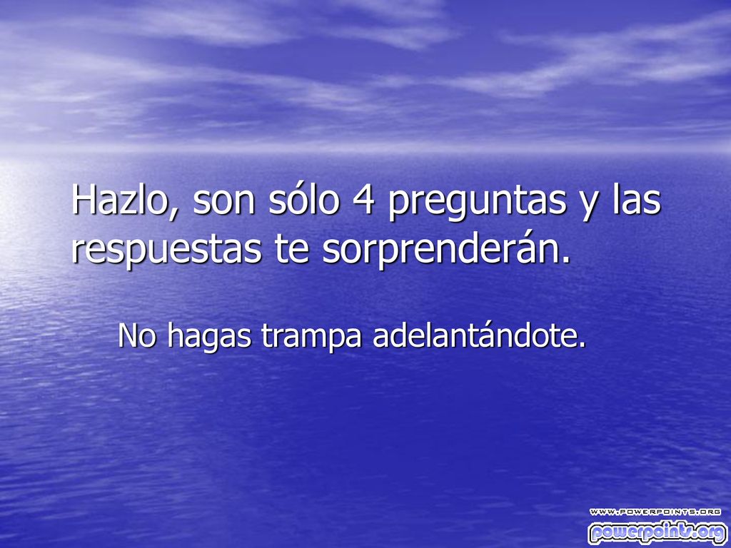 Hazlo, son sólo 4 preguntas y las respuestas te sorprenderán.