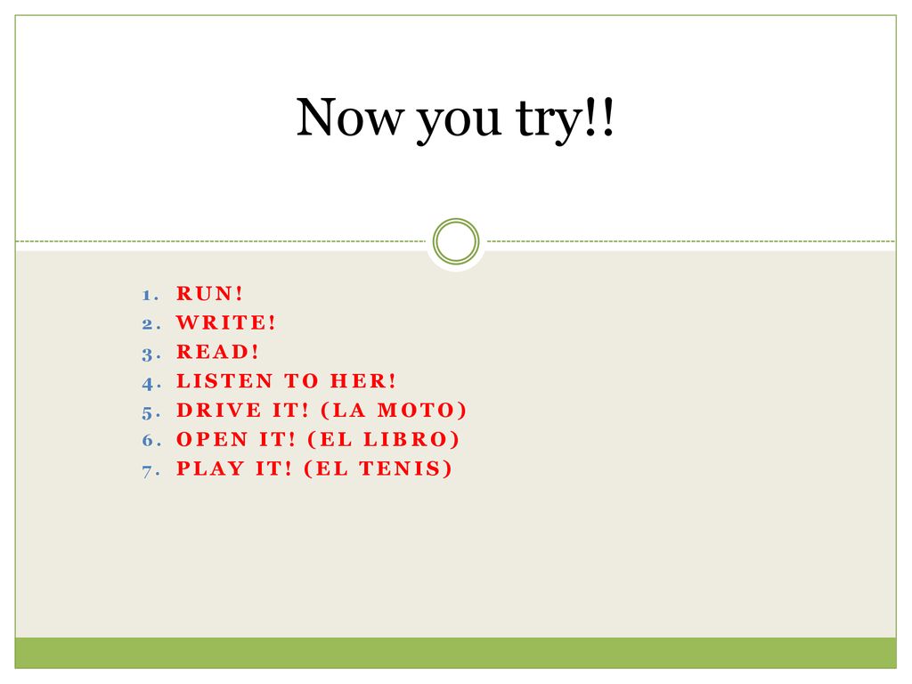 Now you try!! Run! Write! Read! Listen to her! Drive it! (la moto)