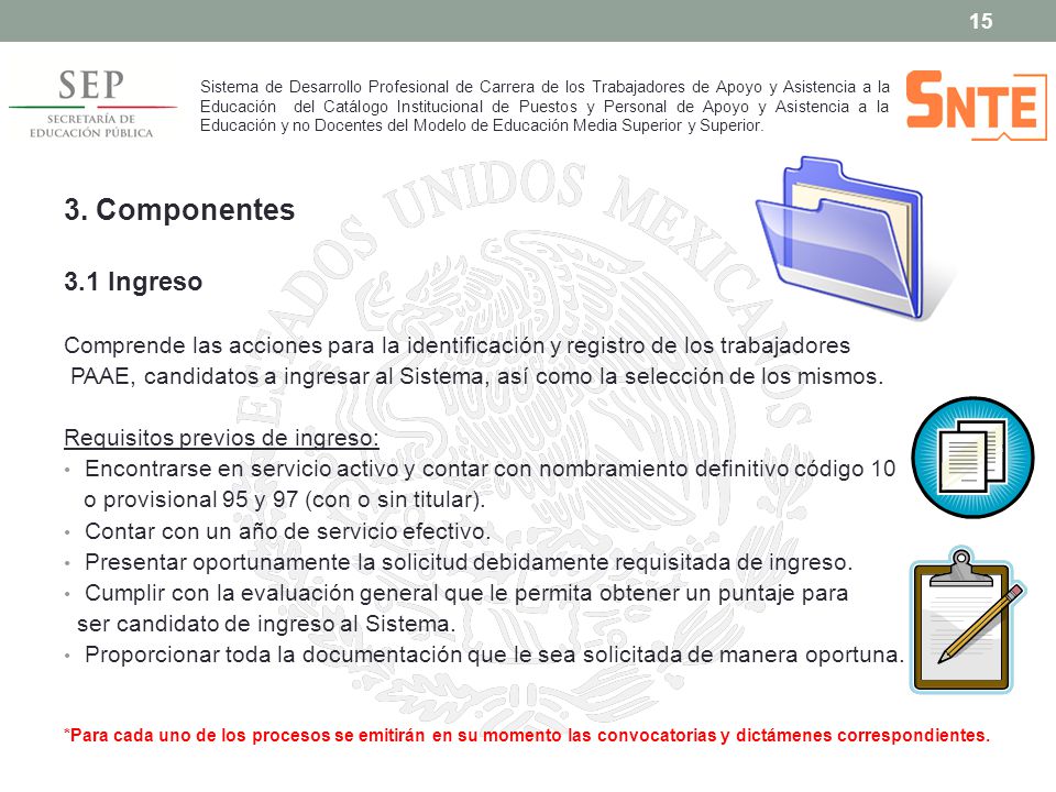 Sistema de Desarrollo Profesional de Carrera de los Trabajadores de Apoyo y Asistencia a la Educación del Catálogo Institucional de Puestos y Personal de Apoyo y Asistencia a la Educación y no Docentes del Modelo de Educación Media Superior y Superior.