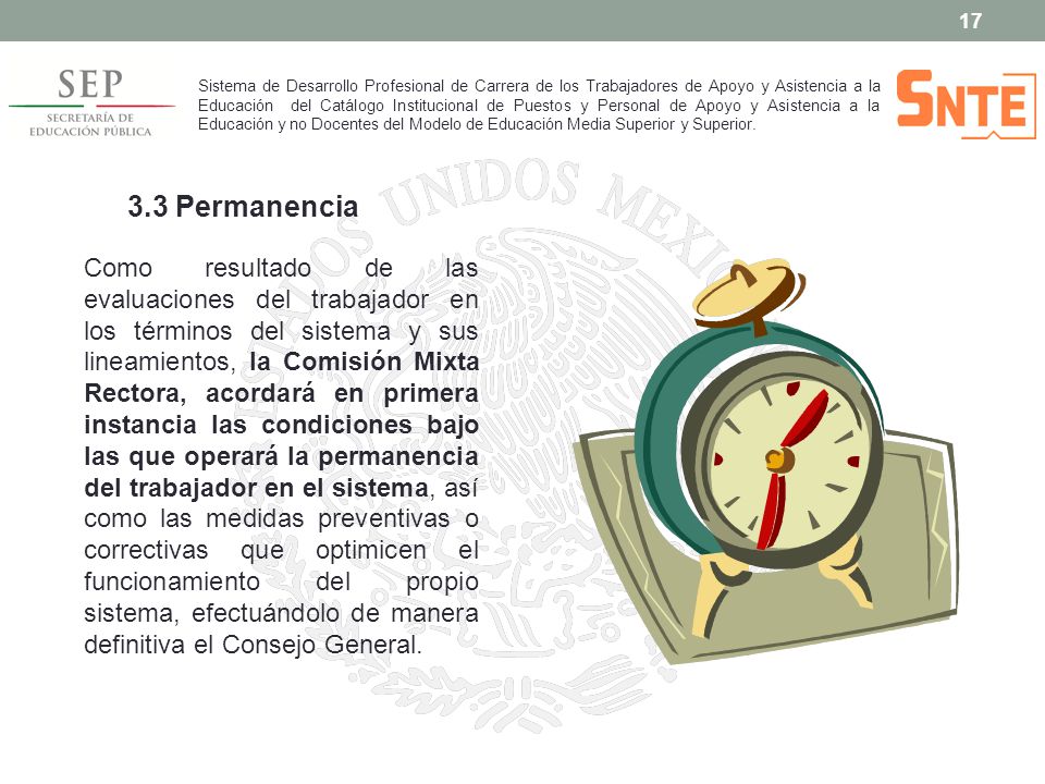 Sistema de Desarrollo Profesional de Carrera de los Trabajadores de Apoyo y Asistencia a la Educación del Catálogo Institucional de Puestos y Personal de Apoyo y Asistencia a la Educación y no Docentes del Modelo de Educación Media Superior y Superior.