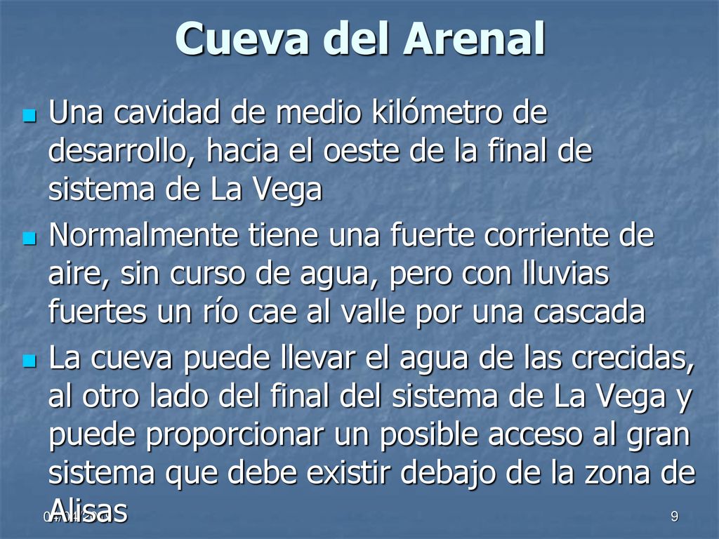Cueva del Arenal Una cavidad de medio kilómetro de desarrollo, hacia el oeste de la final de sistema de La Vega.