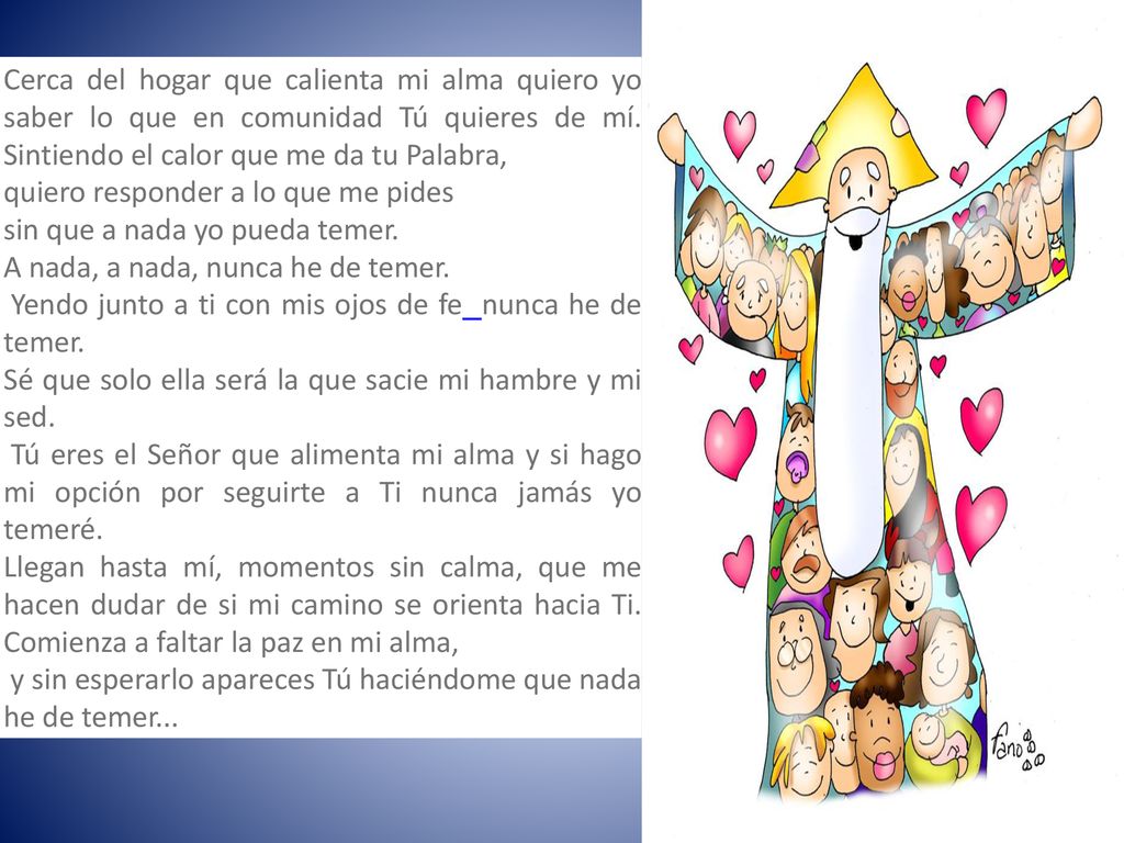 Cerca del hogar que calienta mi alma quiero yo saber lo que en comunidad Tú quieres de mí. Sintiendo el calor que me da tu Palabra,