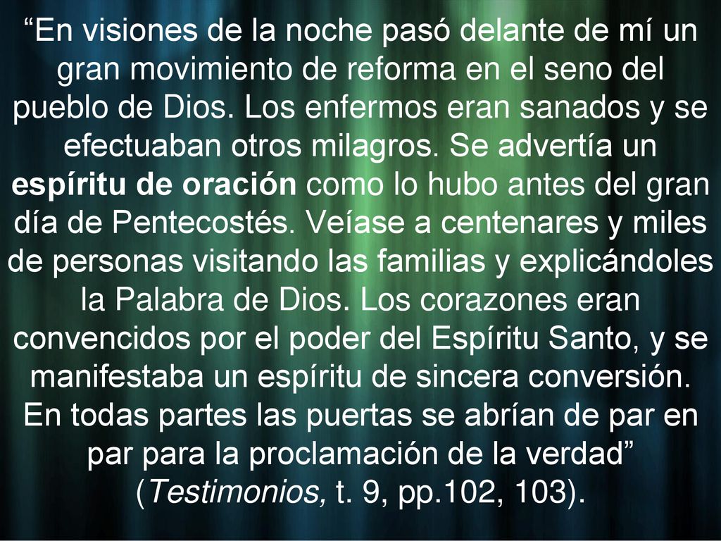 En visiones de la noche pasó delante de mí un gran movimiento de reforma en el seno del pueblo de Dios.