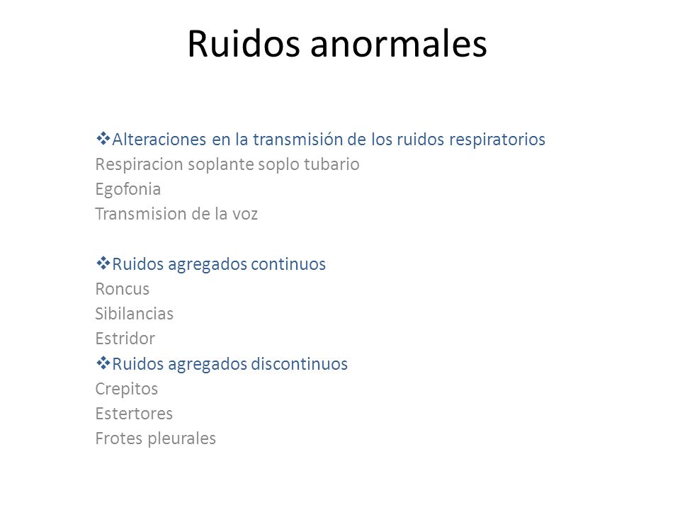 Ruidos anormales Alteraciones en la transmisión de los ruidos respiratorios. Respiracion soplante soplo tubario.