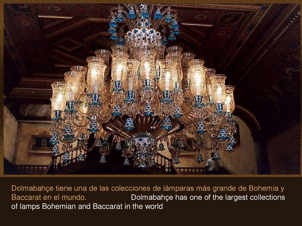 Dolmabahçe tiene una de las colecciones de lámparas más grande de Bohemia y Baccarat en el mundo.