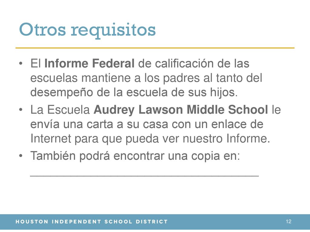 Otros requisitos El Informe Federal de calificación de las escuelas mantiene a los padres al tanto del desempeño de la escuela de sus hijos.